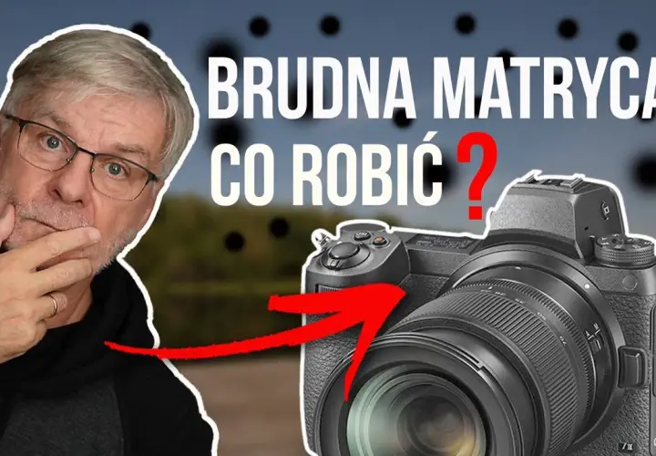 Brudna matryca? Jak wyczyścić matrycę aparatu jak profesjonalista