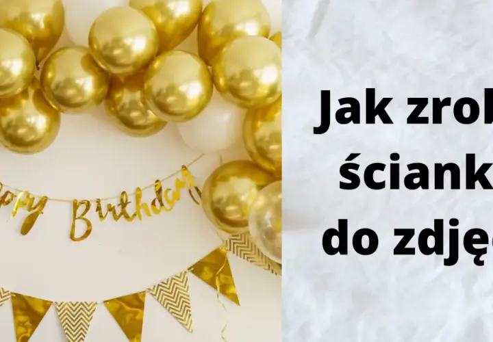 Twoja ścianka do zdjęć DIY: Poradnik, który zachwyci gości