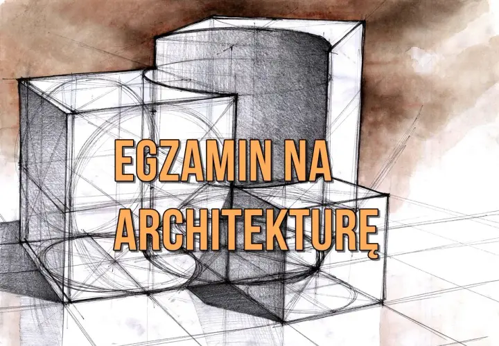 Rysunek techniczny z tekstem "EGZAMIN NA ARCHITEKTURĘ". Kompozycja przestrzenna z sześcianów i walca, wykonana techniką mieszaną.