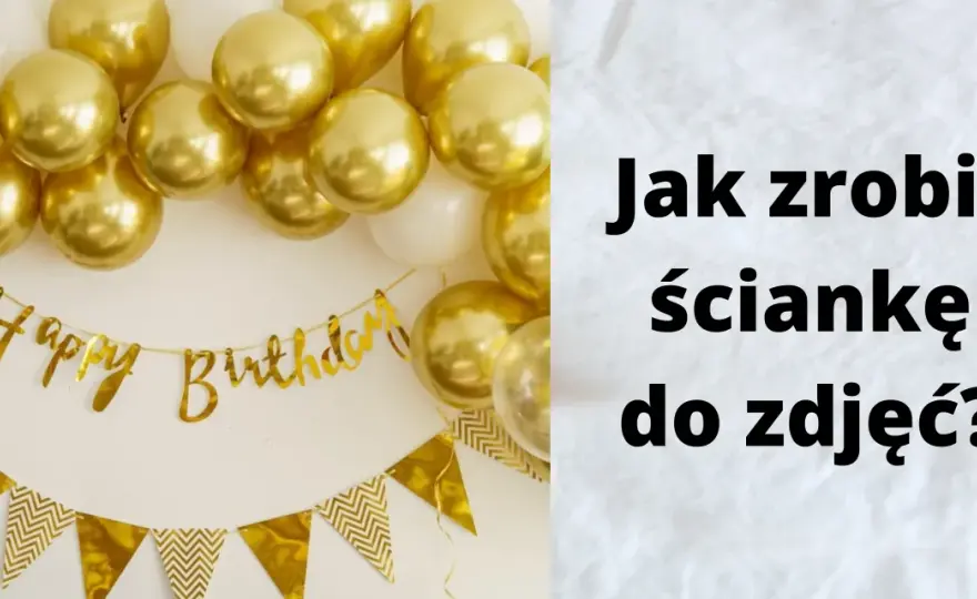 Twoja ścianka do zdjęć DIY: Poradnik, który zachwyci gości
