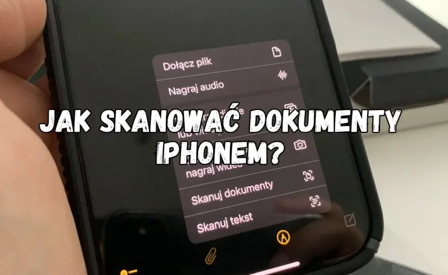 Jak zeskanować dokument telefonem i skanerem bez błędów
