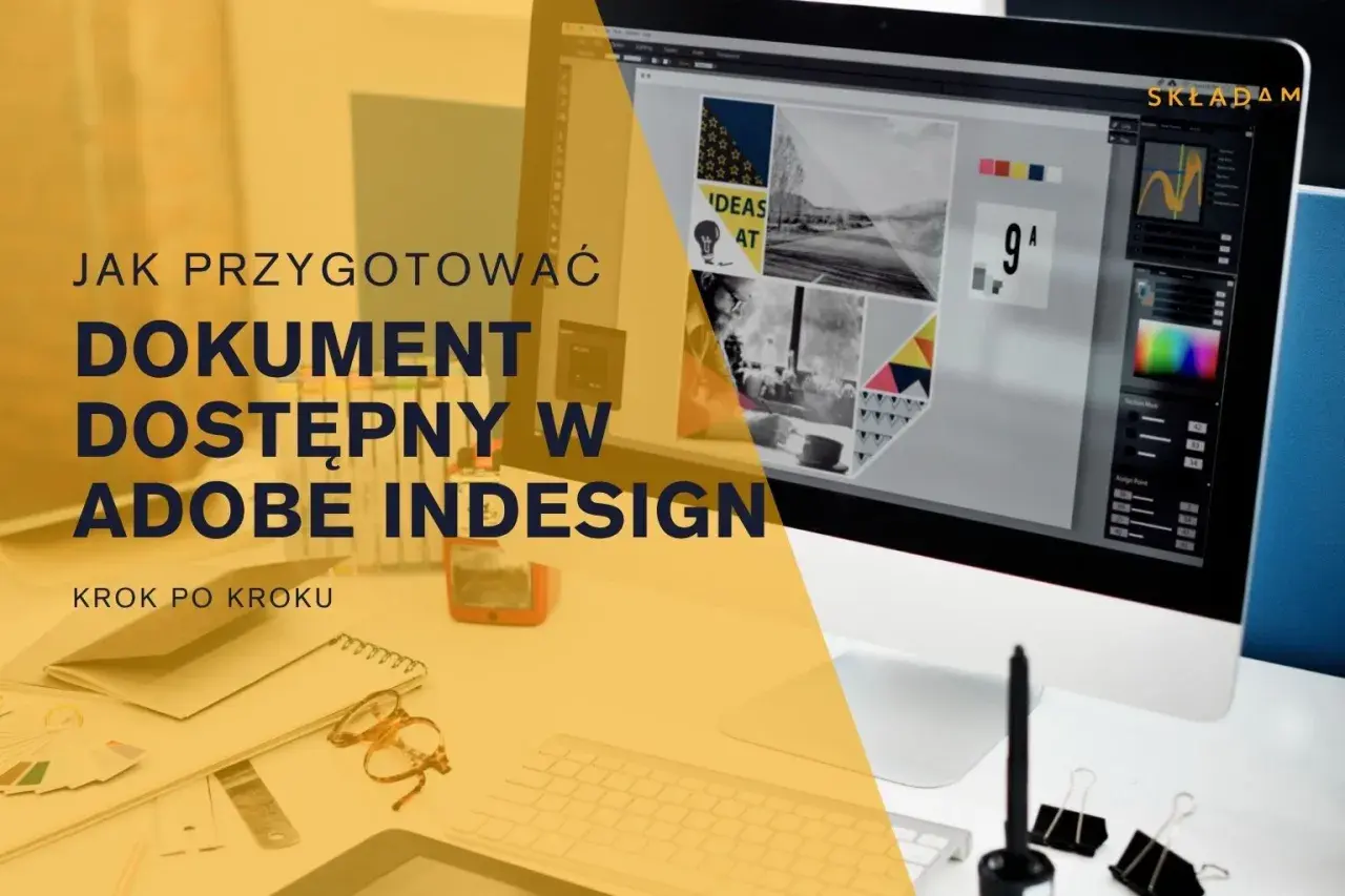 Na biurku komputer z programem Adobe InDesign, na którym tworzony jest projekt. Obok notatnik, okulary i przybory biurowe.